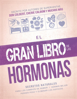 El Gran Libro de Las Hormonas: Secretos Naturales Para Los Cambios de Humor, Dormir Mejor, Perder Peso y Eliminar Los Sofocos foto