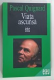 VIATA ASCUNSA de PASCAL QUIGNARD , 2008