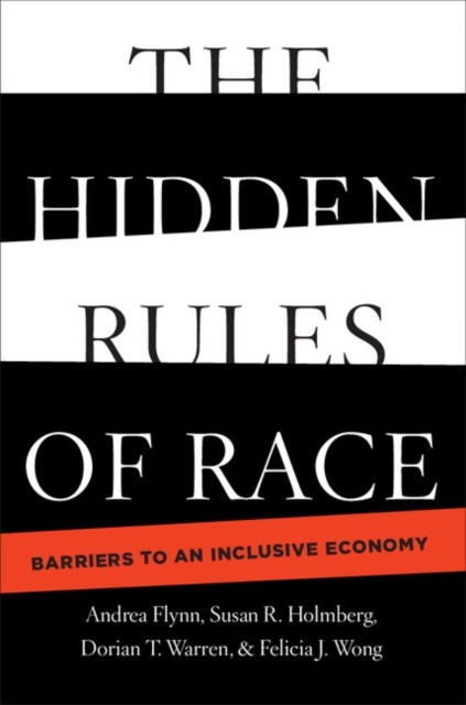 The Hidden Rules of Race: Barriers to an Inclusive Economy