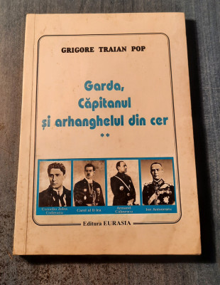 Garda capitanulsi arhanghelul din cer volumul 2 Grigore Traian Pop foto