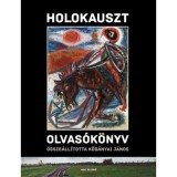 Holokauszt olvas&oacute;k&ouml;nyv - Kőb&aacute;nyai J&aacute;nos