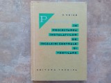 PROBLEME NOI IN PROIECTAREA INSTALATIILOR DE INCALZIRI CENTRALE SI VENTILARE de V. VOICU, 1964