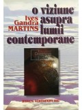Ives Gandra Martins - O viziune asupra lumii contemporane (Editia: 2001)