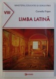 LIMBA LATINA , MANUAL PENTRU CLASA A VIII - A de CORNELIA FRISAN , 2001
