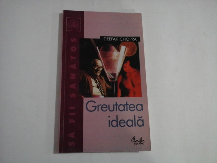 (Colectia Sa fii sanatos) GREUTATEA IDEALA - Deepak CHOPRA