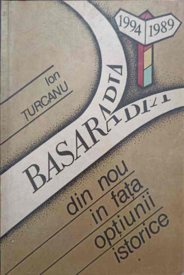 BASARABIA DIN NOU IN FATA OPTIUNII ISTORICE-ION TURCANU-225404 foto