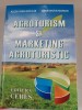 Agroturism si Marketing Agroturistic - Alecu Ioan Nicolae, Ceres 2006, 392 pagini, Carte Agronomie
