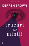 Trucuri ale mintii | Derren Brown, Curtea Veche, Curtea Veche Publishing