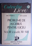 Probleme de algebra pentru liceu Vol. III - I. Petrica