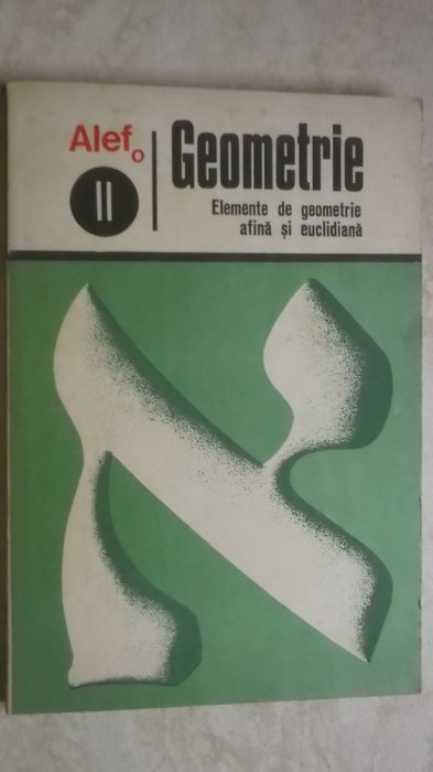 C. Gautier, s.a. - Alef. Geometrie. Elemente de geometrie afina si euclidiana