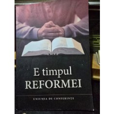 E timpul reformei