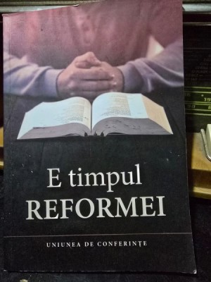 E timpul reformei foto