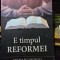 E timpul reformei