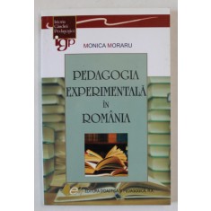 PEDAGOGIA EXPERIMENTALA IN ROMANIA de MONICA MORARU , 2008