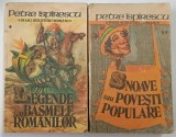 LEGENDE SAU BASMELE ROMANILOR / SNOAVE SAU POVESTI POPULARE , VOLUMELE I - II de PETRE ISPIRESCU , 1988 *PREZINTA URME DE UZURA