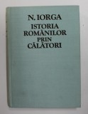 Istoria romanilor prin calatori de N. Iorga , 1981