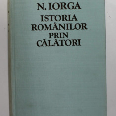 Istoria romanilor prin calatori de N. Iorga , 1981