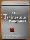 ROBERT H. VAUGHN - MANUALUL TRAINERULUI PROFESIONIST - 2008, Polirom