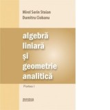 Algebra liniara si geometrie analitica. Teorie si probleme. Partea I