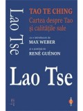 Cumpara ieftin Tao Te Ching. Cartea despre Tao si calitatile sale/Lao Tse
