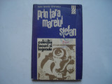 Prin tara marelui Stefan - Lola Stere Chiracu, 1976, Alta editura