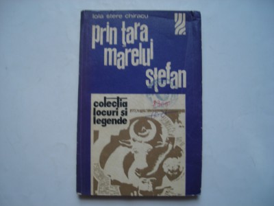 Prin tara marelui Stefan - Lola Stere Chiracu foto