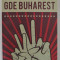 GDE BUHAREST de CONSTANTIN STAN , roman , 2010