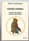 Taina iubirii - Sfintenia unirii conjugale in lumina traditiei ortodoxe - Paul Evdokimov, Ed. Christiana, 1994