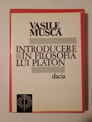 Vasile Muscă - Introducere &amp;icirc;n filosofia lui Platon foto