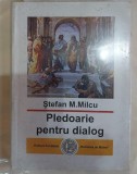 Pledoarie pentru dialog - Stefan M. Milcu