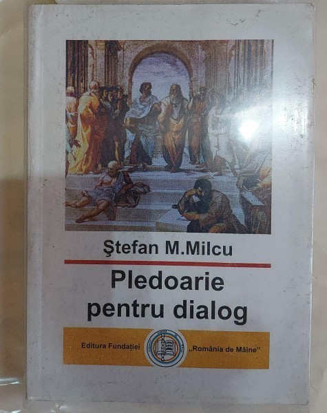 Pledoarie pentru dialog - Stefan M. Milcu