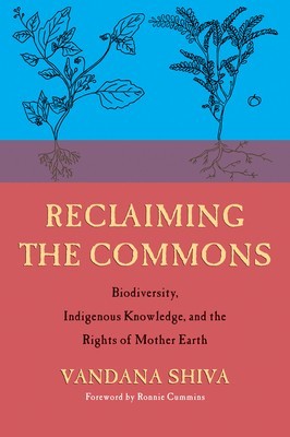 Reclaiming the Commons: In Defense of Biodiversity and Traditional Knowledge foto