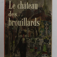 LE CHATEAU DES BROUILLARDS par ROLAND DORGELES , 1965