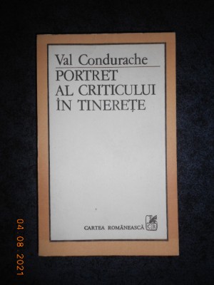VAL CONDURACHE - PORTRET AL CRITICULUI IN TINERETE foto