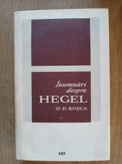 Insemnari despre Hegel- D.D. Rosca foto