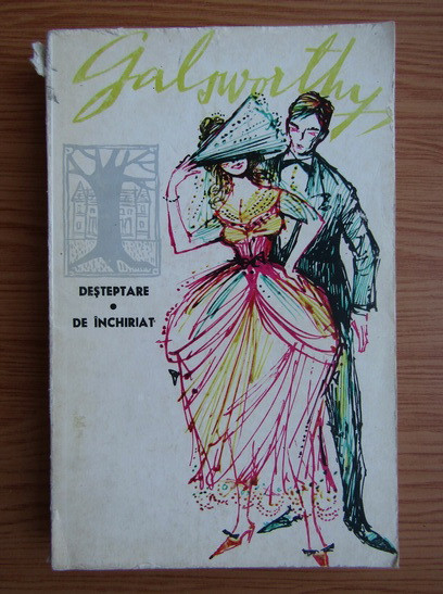 John Galsworthy - Deșteptare * De &icirc;nchiriat ( FORSYTE SAGA 3 )