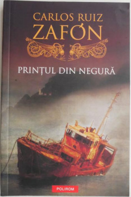 Printul din Negura &amp;ndash; Carlos Ruiz Zafon foto