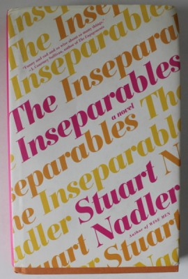 THE INSEPARABLES , a novel by STUART NADLER , 2016 foto
