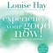 Experience Your Good Now!: Learning to Use Affirmations