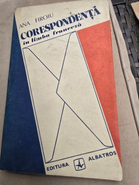 CORESPONDENTA IN LIMBA FRANCEZA - ANA FIROIU