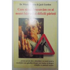 CUM SA NE DESCURCAM CU AI NOSTRI BATRANI SI DIFICILI PARINTI de WINDY DRYDEN &amp;amp,amp,amp, JACK GORDON , 2006 , PREZINTA HALOURI DE APA