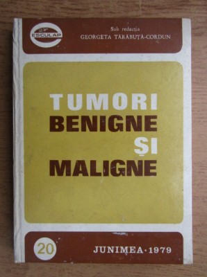 Georgeta Tarabuta Cordun - Tumori benigne si maligne volumul 1 foto