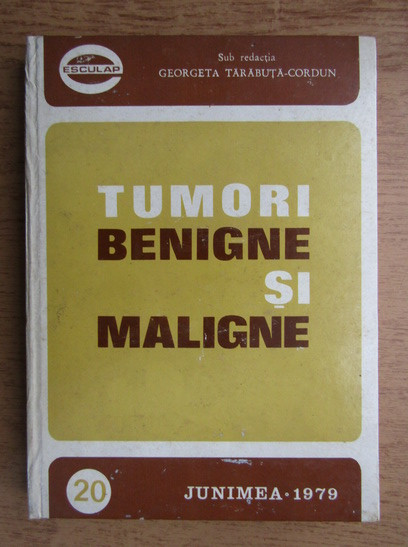 Georgeta Tarabuta Cordun - Tumori benigne si maligne volumul 1