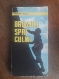 Drumuri Spre Culmi - Walter Kargel - Alpinism (Carte, 1988)