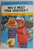 Carte Beletristica Octav Pancu-Iasi - Mai e mult pana diseara?