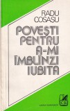 Radu Cosasu - Povesti pentru a-mi imblinzi iubita