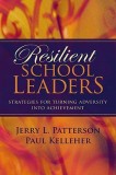 Resilient School Leaders Resilient School Leaders: Strategies for Turning Adversity Into Achievement Strategies for Turning Adversity Into Achievement