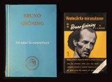 BRUNO GRONING Vindecarile Miraculoase de E.A. Schmidt si &quot;Va aduc la Cunostinta&quot; (sigilata) in Limba Romana 2 Carti rare nepuse in comert