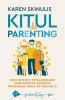 Kitul de parenting. Zece inventii extraordinare care rezolva garantat problemele reale de fiecare zi &ndash; Karen Skinulis