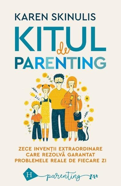 Kitul de parenting. Zece inventii extraordinare care rezolva garantat problemele reale de fiecare zi &ndash; Karen Skinulis